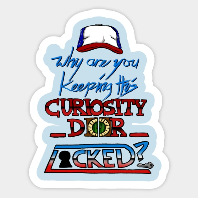 Why are you keeping this Curiosity Door locked? Sticker by draloreshimare